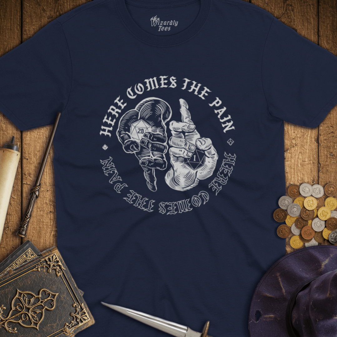 Here Comes the Pain Nat 20 Nat 1 T-Shirt