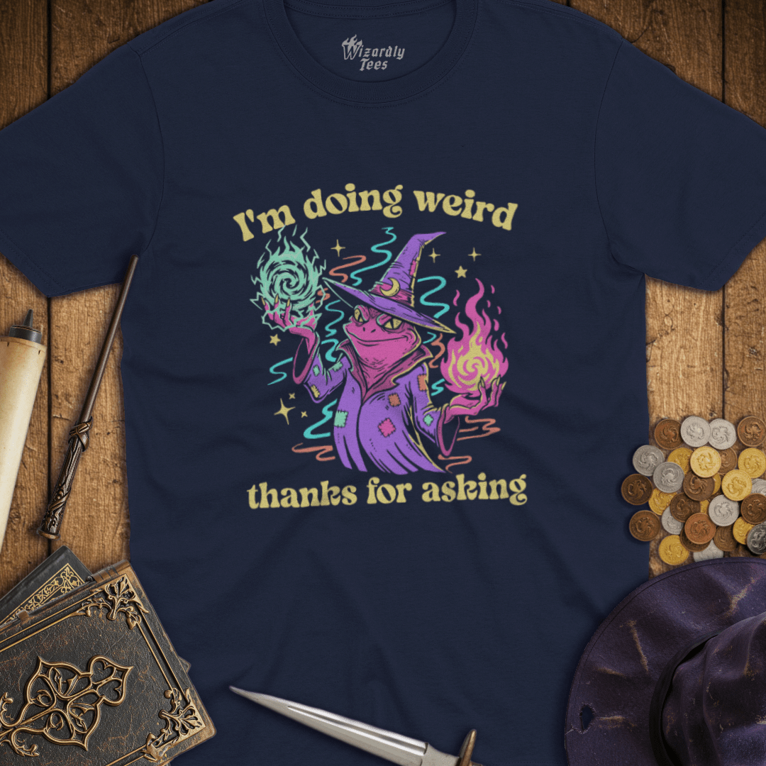 I'm Doing Weird Thanks For Asking T-Shirt