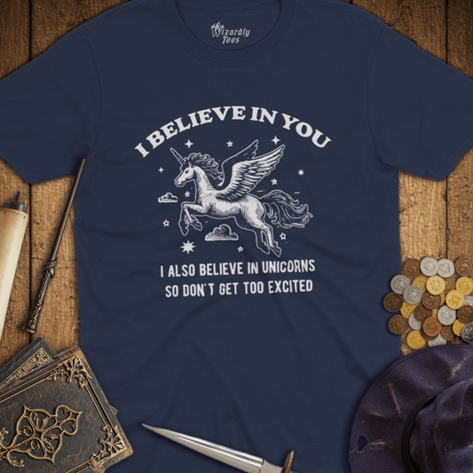 I Believe In You Unicorns T-Shirt
