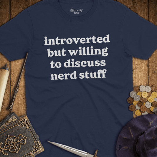 Introverted But Willing To Discuss Nerd Stuff T-Shirt