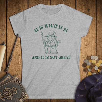 It Is What It Is Women's T-Shirt