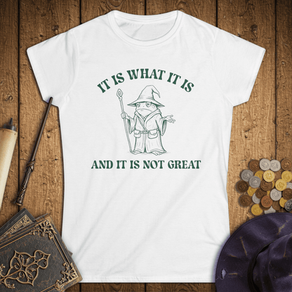 It Is What It Is Women's T-Shirt