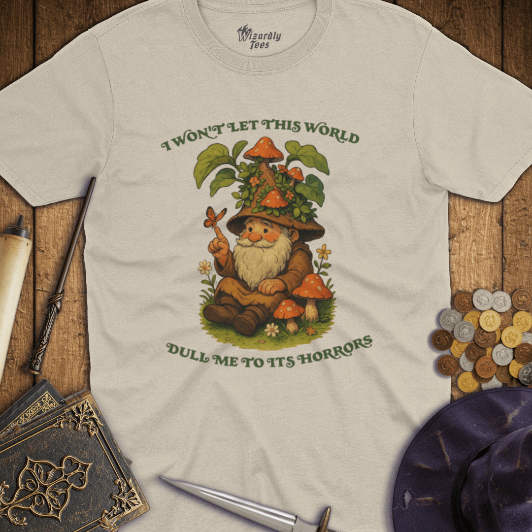 I Won't Let This World Dull Me To Its Horrors T-Shirt