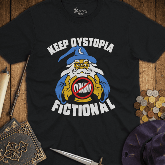 Keep Dystopia Fictional T-Shirt