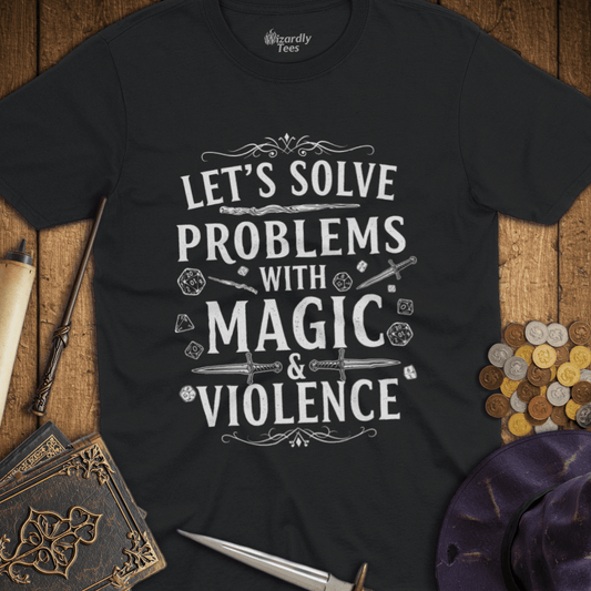 Let's Solve Problems with Magic & Violence T-shirt