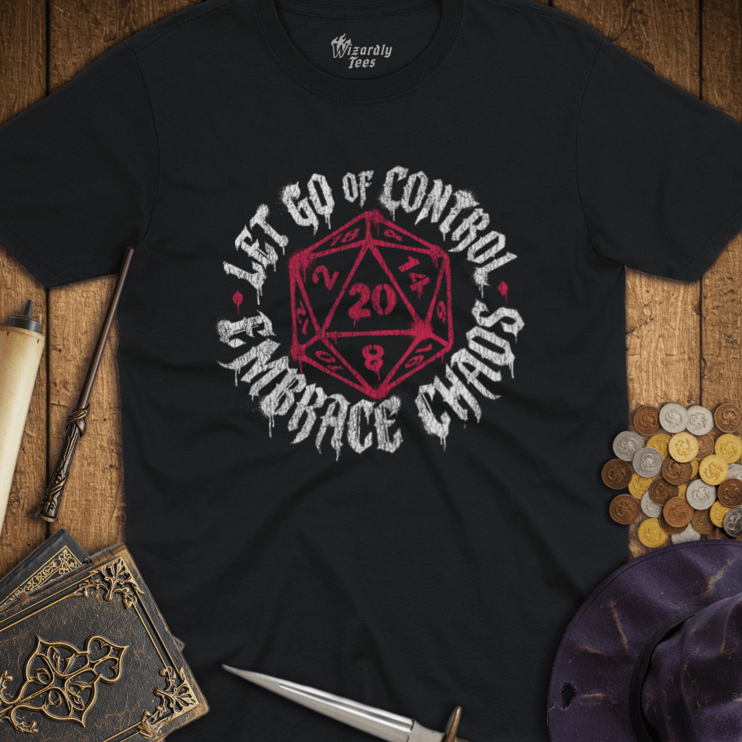 Let Go of Control Embrace Chaos D20 T-Shirt