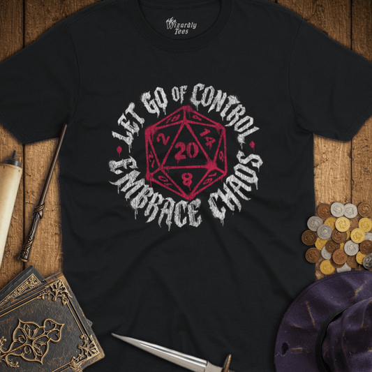 Let Go of Control Embrace Chaos D20 T-Shirt