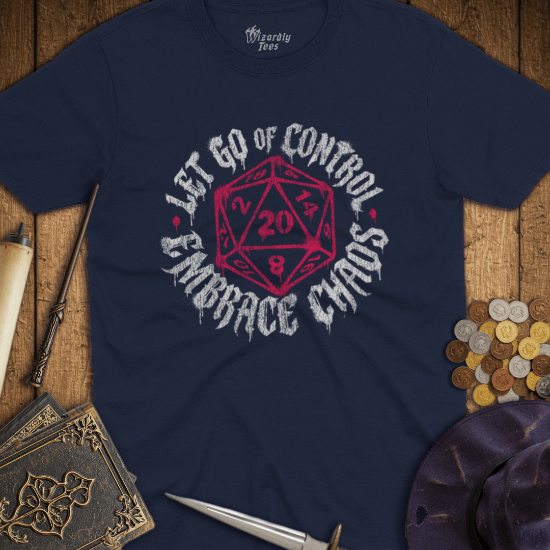 Let Go of Control Embrace Chaos D20 T-Shirt