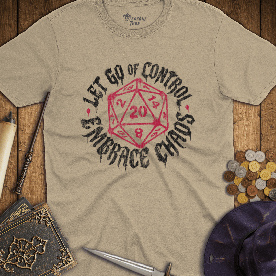 Let Go of Control Embrace Chaos D20 T-Shirt