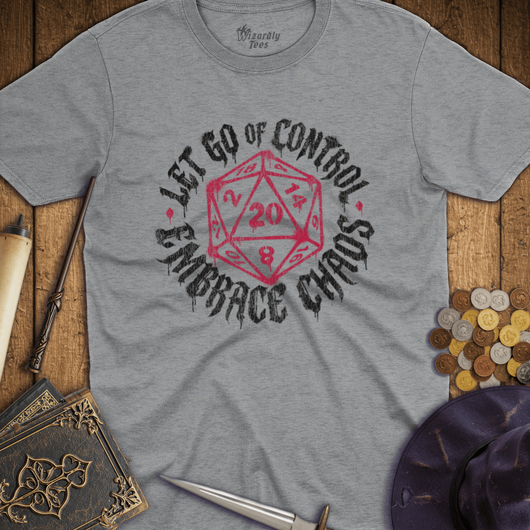 Let Go of Control Embrace Chaos D20 T-Shirt