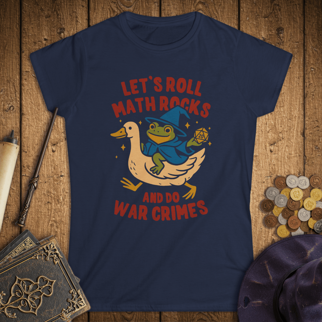 Rolling Math Rocks Let's Roll Math Rocks And Do War Crimes Women's T-Shirt – Wizardly Tees