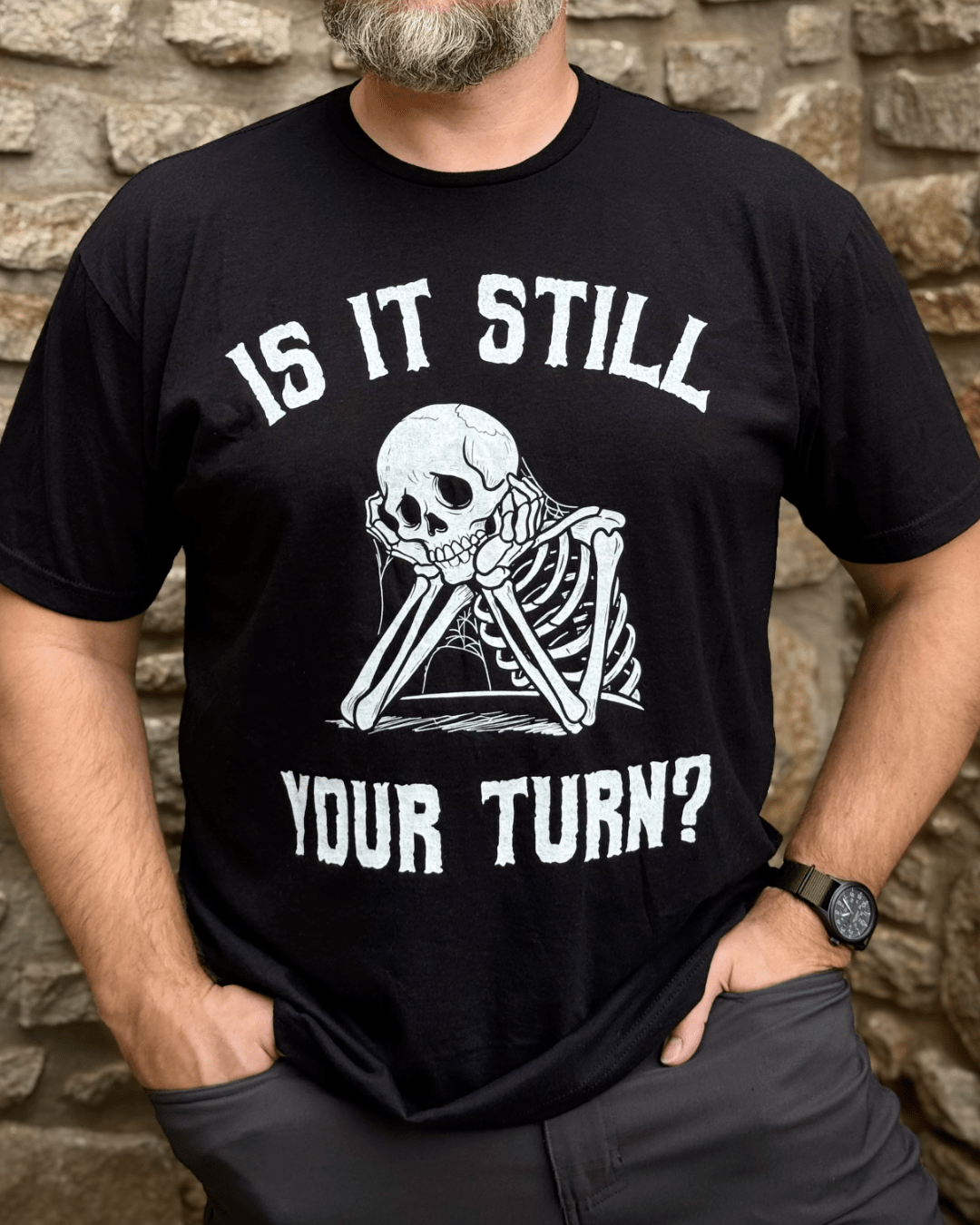 Is It Still Your Turn TALL T-Shirt