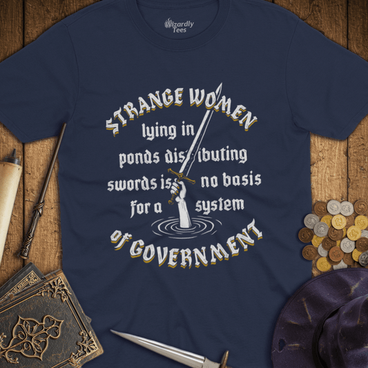 Strange Women Distributing Swords T-Shirt
