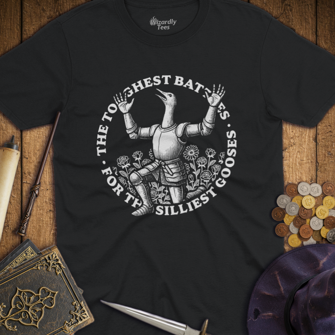 The Toughest Battles For The Silliest Gooses T-shirt