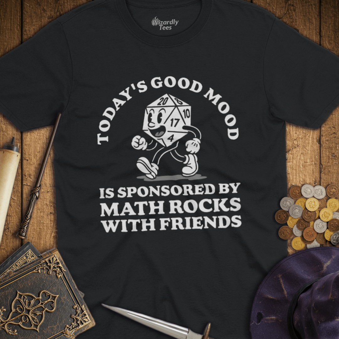 Today's Good Mood Is Sponsored By Math Rocks With Friends T-Shirt