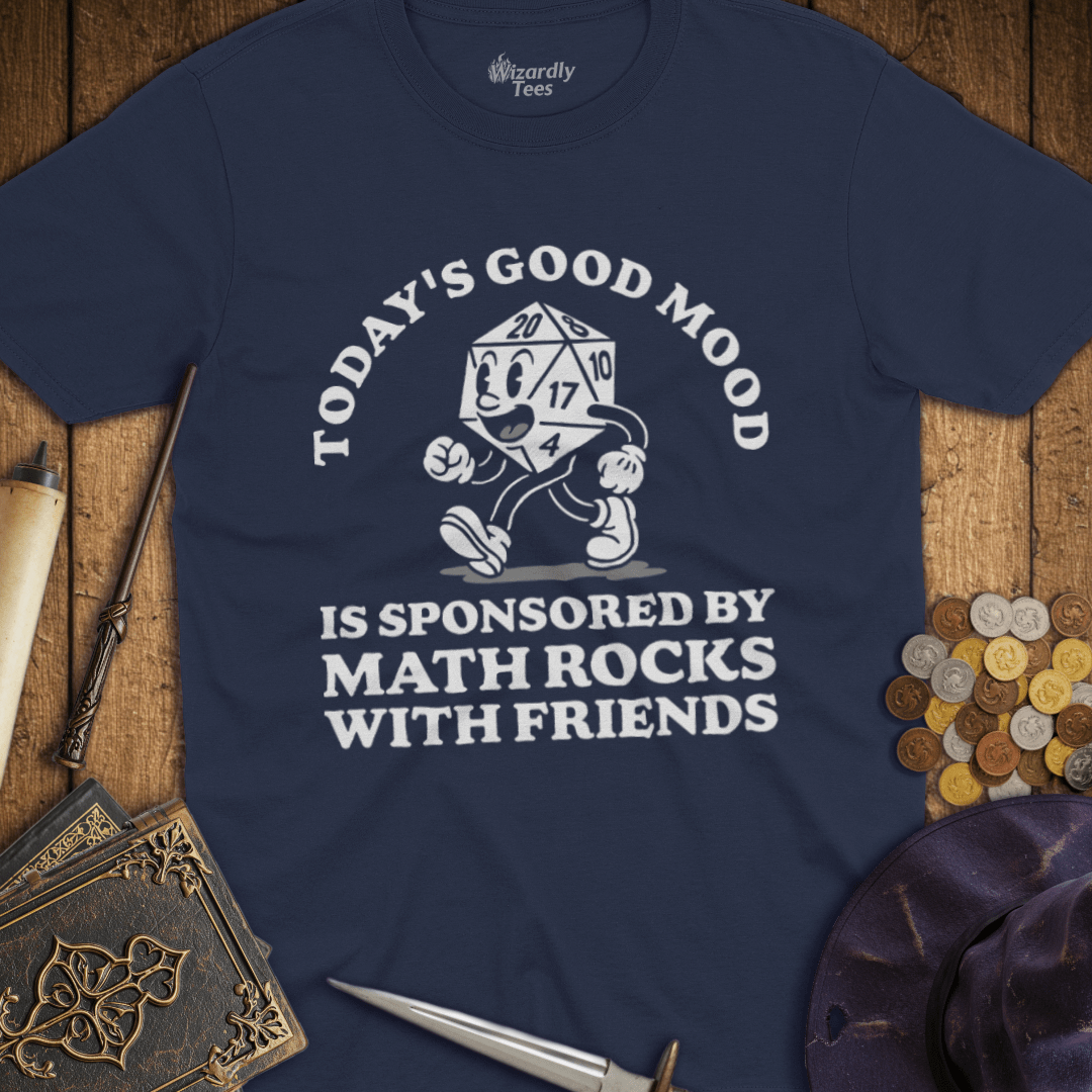 Today's Good Mood Is Sponsored By Math Rocks With Friends T-Shirt