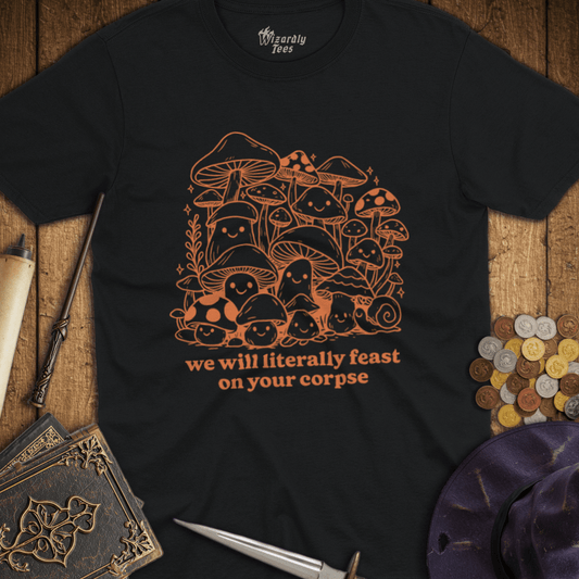 We Will Literally Feast On Your Corpse Orange T-Shirt