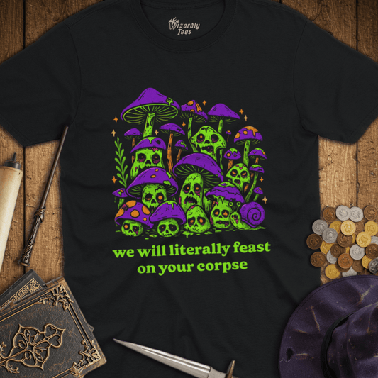We Will Literally Feast On Your Corpse Zombies T-Shirt