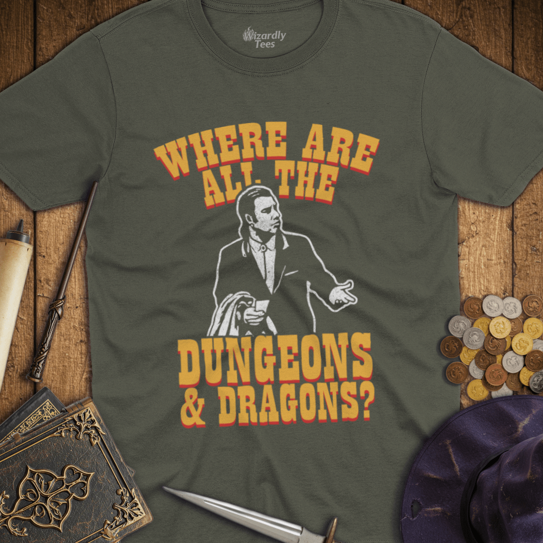 Where Are All The Dungeons & Dragons? T-Shirt